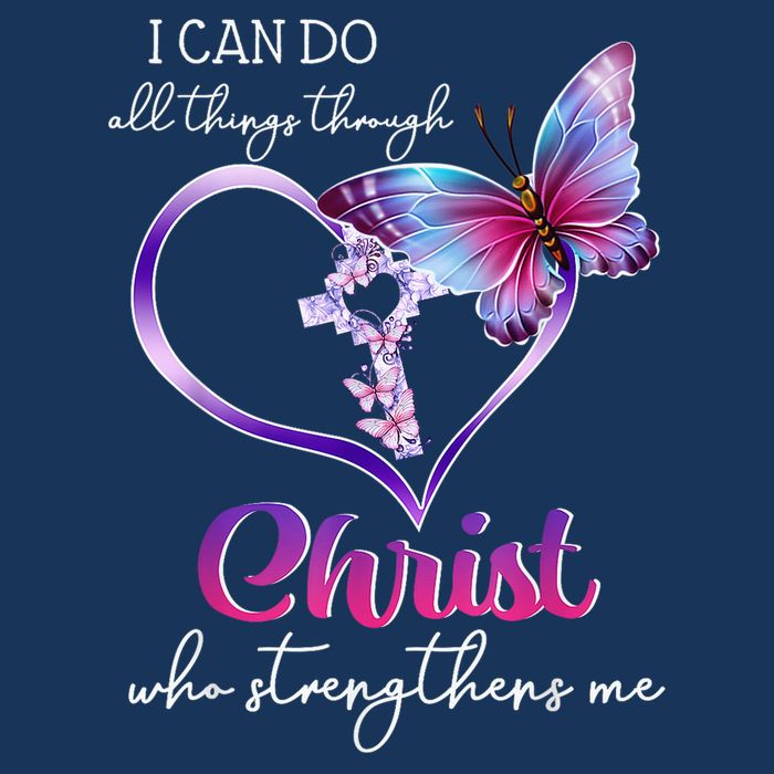 I Can Do All Things Through Christ Butterfly Art Easter Day Happy Quotes Tall Sweatshirt