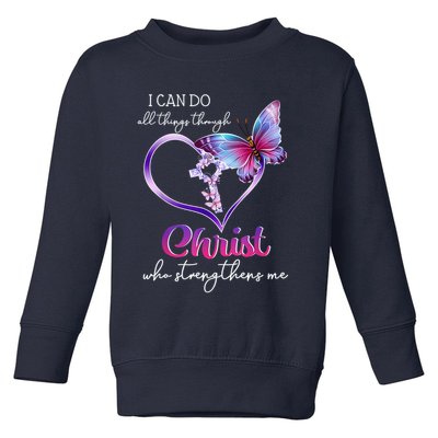 I Can Do All Things Through Christ Butterfly Art Easter Day Happy Quotes Toddler Sweatshirt