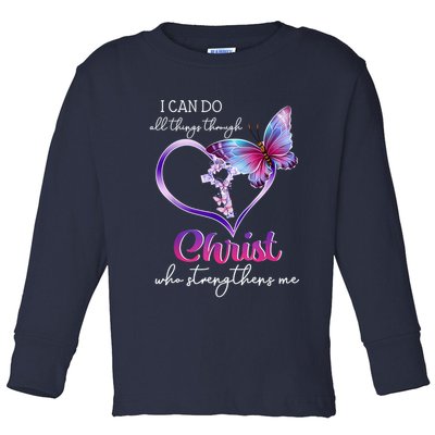 I Can Do All Things Through Christ Butterfly Art Easter Day Happy Quotes Toddler Long Sleeve Shirt