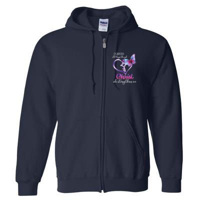 I Can Do All Things Through Christ Butterfly Art Easter Day Happy Quotes Full Zip Hoodie