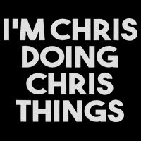 I'm Chris Doing Chris Things Funny Personalized Name Chris Wool Snapback Cap