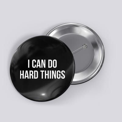 I Can Do Hard Things Button