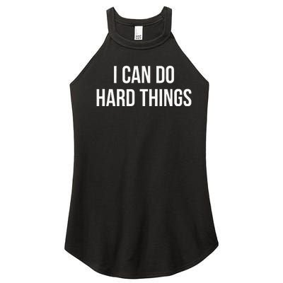 I Can Do Hard Things Women's Perfect Tri Rocker Tank