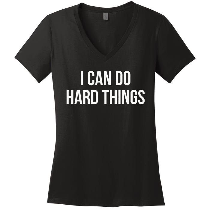 I Can Do Hard Things Women's V-Neck T-Shirt