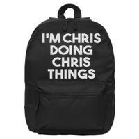 I'm Chris Doing Chris Things Funny Personalized Name Chris 16 in Basic Backpack