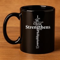 I Can Do All Things Through Christ Who Strengthens Me Cross Gift 11oz C Handle Ceramic Mug
