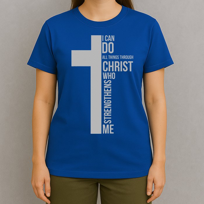I Can Do All Things Through Christ Who Strengthens Me Cross T-Shirt