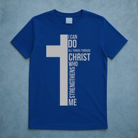 I Can Do All Things Through Christ Who Strengthens Me Cross T-Shirt