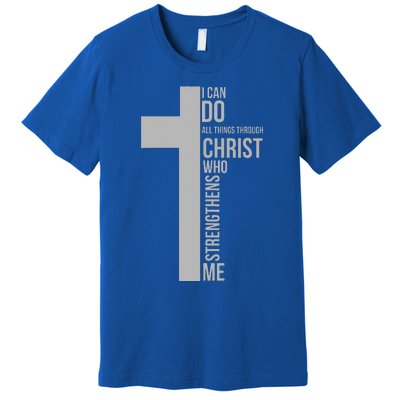 I Can Do All Things Through Christ Who Strengthens Me Cross Premium T-Shirt