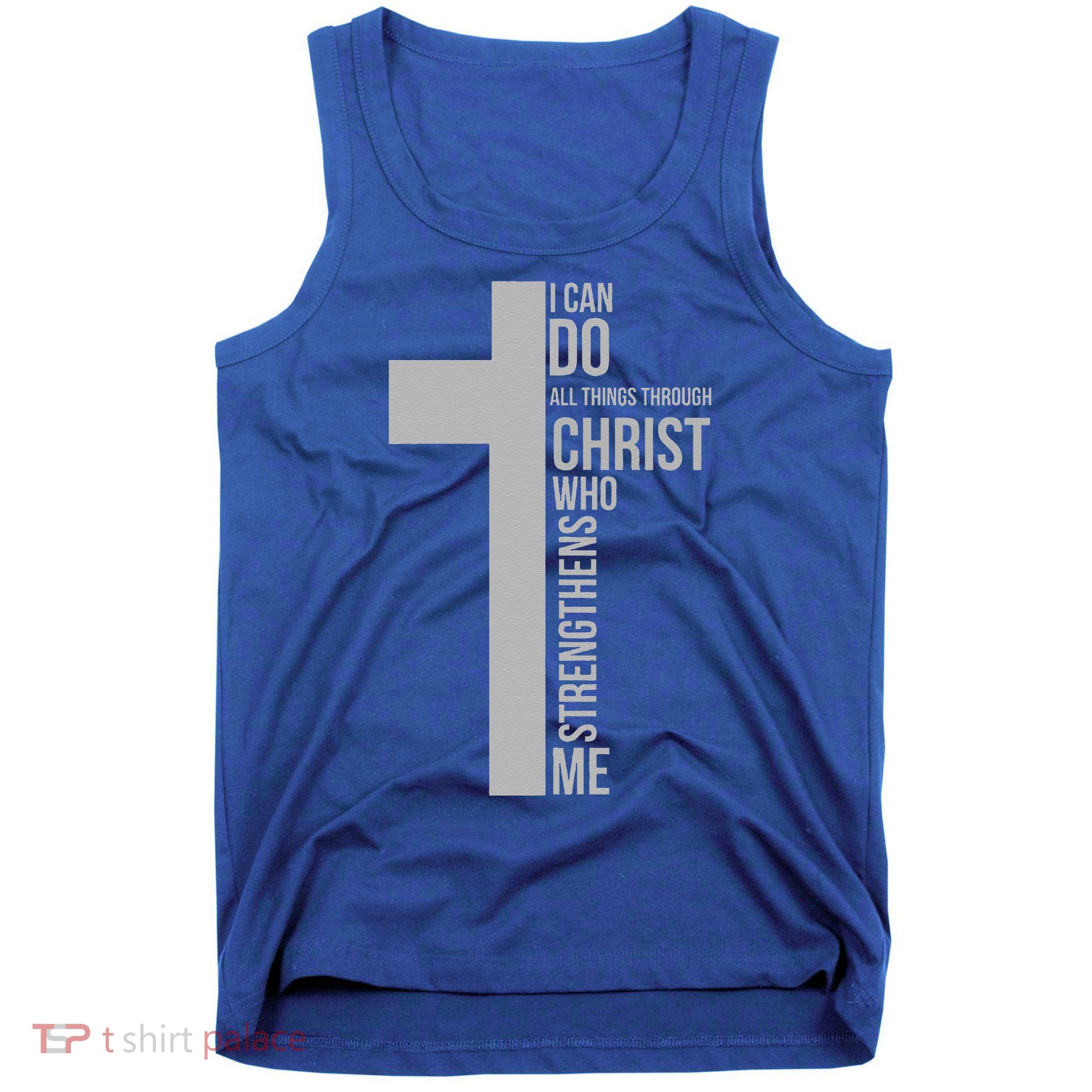 I Can Do All Things Through Christ Who Strengthens Me Cross Tank Top