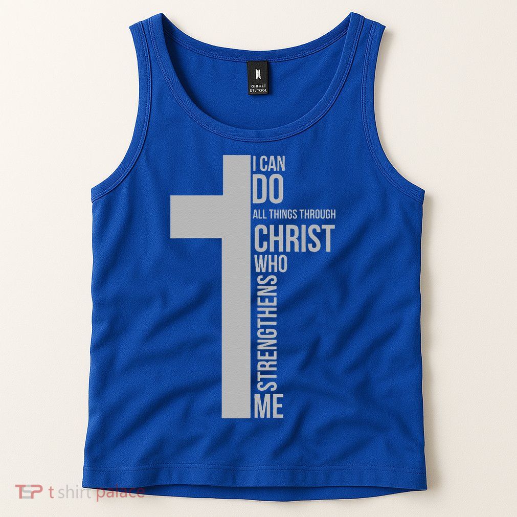 I Can Do All Things Through Christ Who Strengthens Me Cross Tank Top