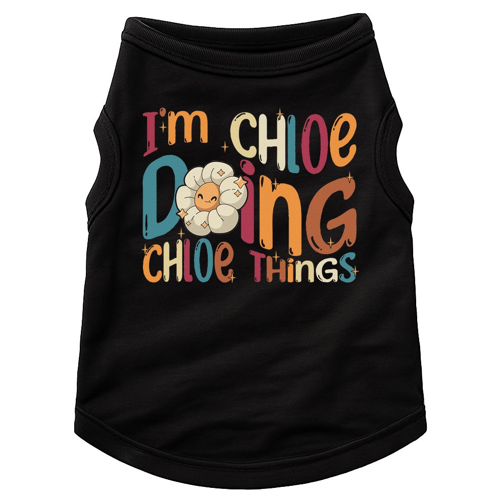 I'm Chloe Doing Chloe Things, Funny Groovy Retro Chloe Doggie Tank