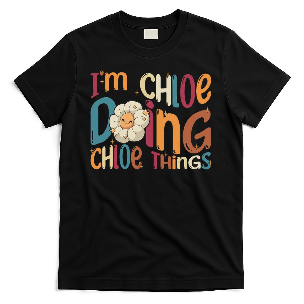 I'm Chloe Doing Chloe Things, Funny Groovy Retro Chloe T-Shirt