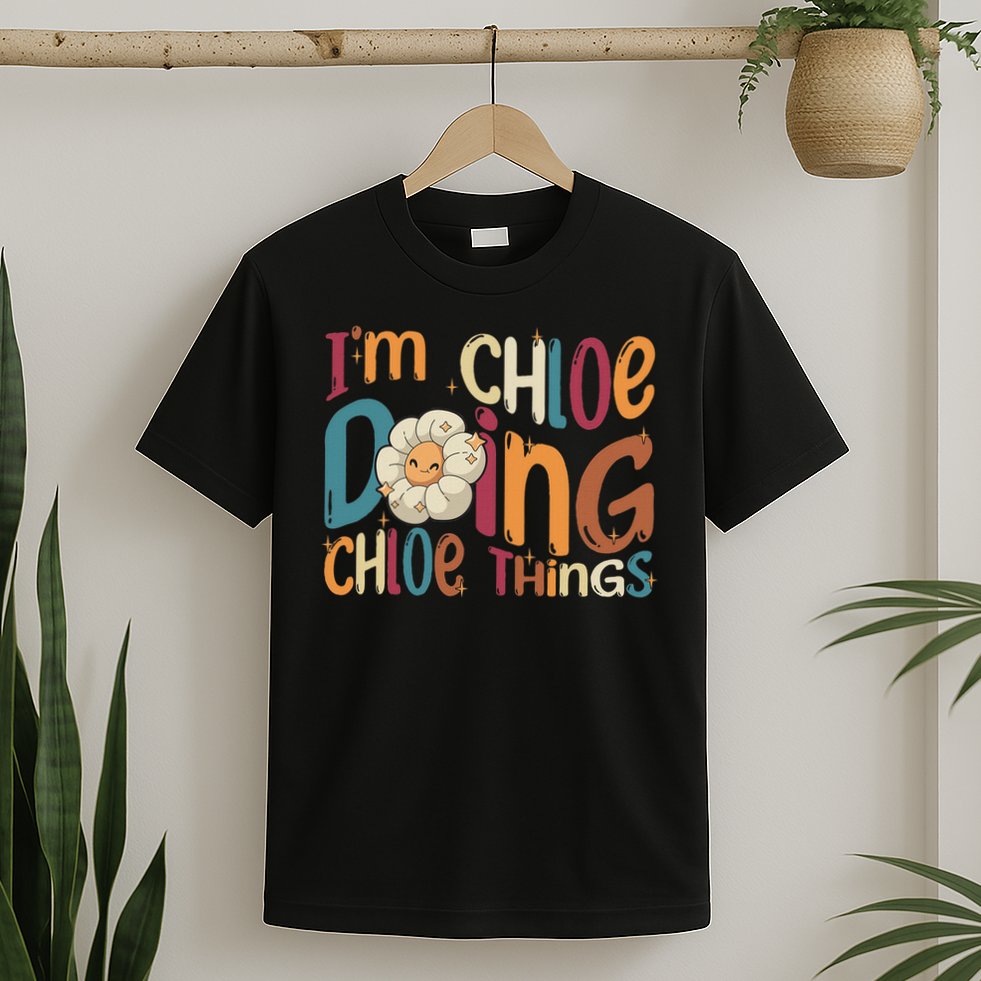 I'm Chloe Doing Chloe Things, Funny Groovy Retro Chloe T-Shirt