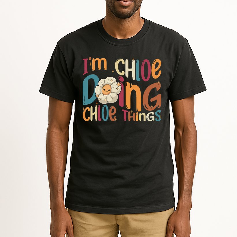I'm Chloe Doing Chloe Things, Funny Groovy Retro Chloe Tall T-Shirt