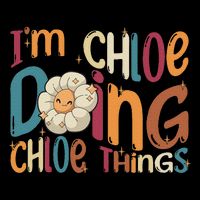 I'm Chloe Doing Chloe Things, Funny Groovy Retro Chloe Baby Bodysuit