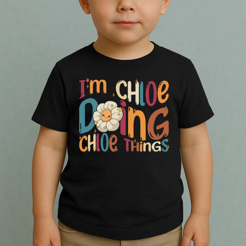 I'm Chloe Doing Chloe Things, Funny Groovy Retro Chloe Toddler T-Shirt