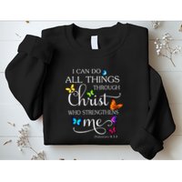 I Can Do All Things Through Christ Butterfly Art Religious Sweatshirt