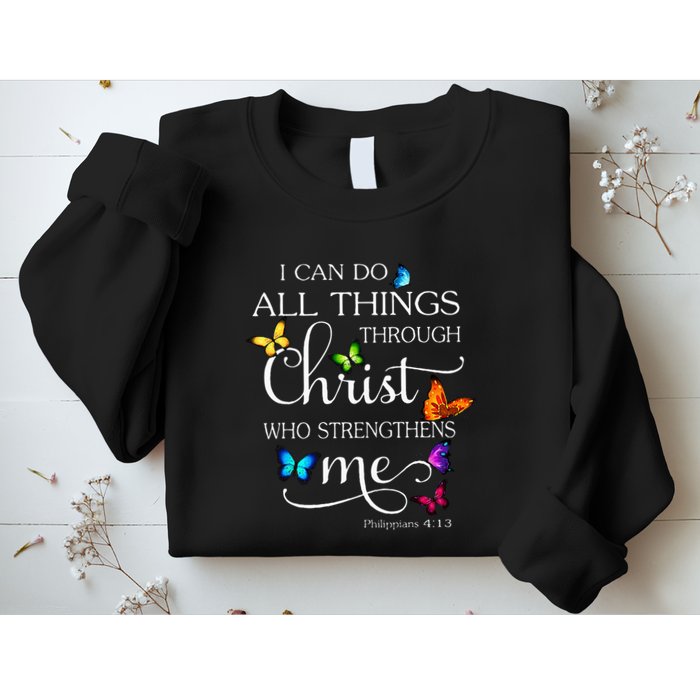 I Can Do All Things Through Christ Butterfly Art Religious Sweatshirt