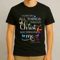 I Can Do All Things Through Christ Butterfly Art Religious T-Shirt
