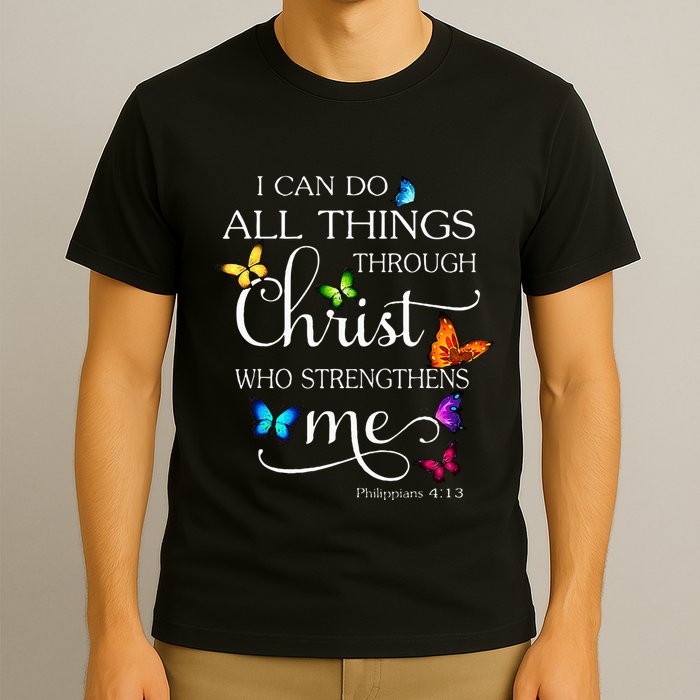 I Can Do All Things Through Christ Butterfly Art Religious T-Shirt
