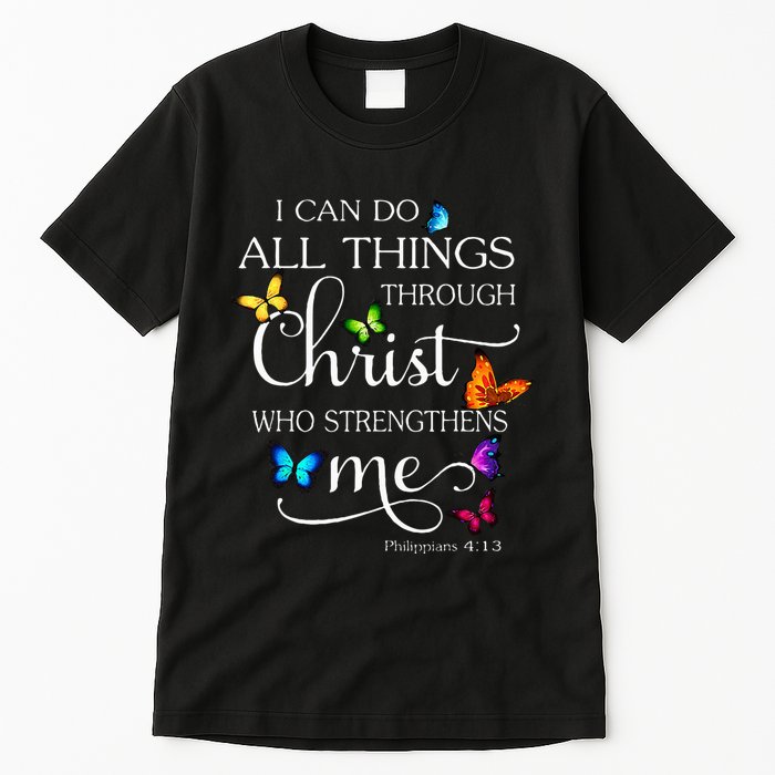 I Can Do All Things Through Christ Butterfly Art Religious Tall T-Shirt