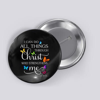 I Can Do All Things Through Christ Butterfly Art Religious Button