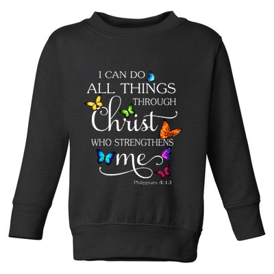 I Can Do All Things Through Christ Butterfly Art Religious Toddler Sweatshirt