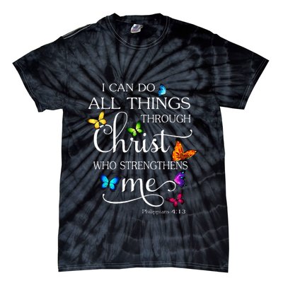 I Can Do All Things Through Christ Butterfly Art Religious Tie-Dye T-Shirt