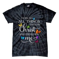 I Can Do All Things Through Christ Butterfly Art Religious Tie-Dye T-Shirt
