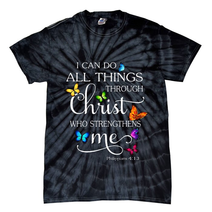I Can Do All Things Through Christ Butterfly Art Religious Tie-Dye T-Shirt