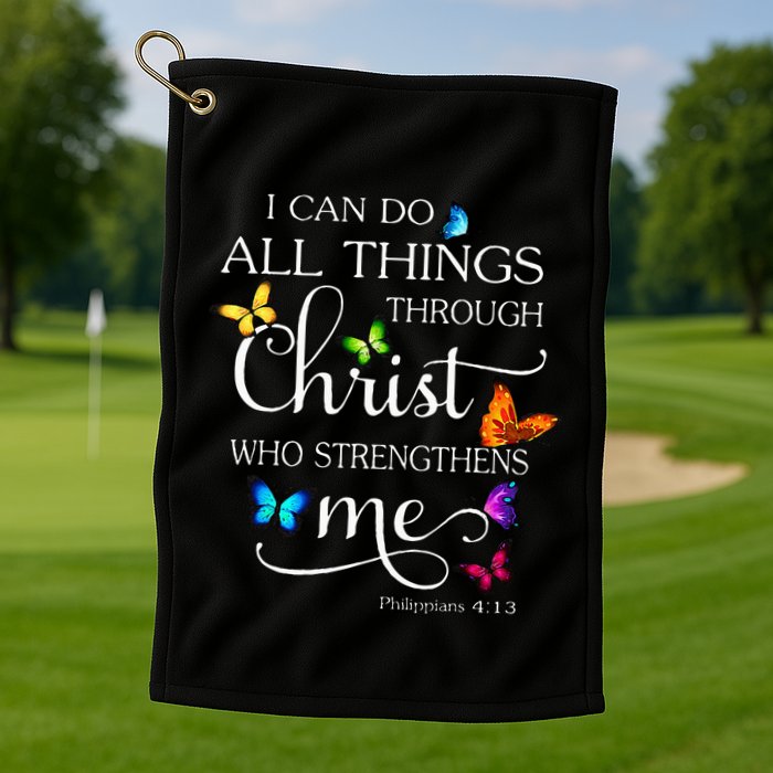 I Can Do All Things Through Christ Butterfly Art Religious Golf Towel