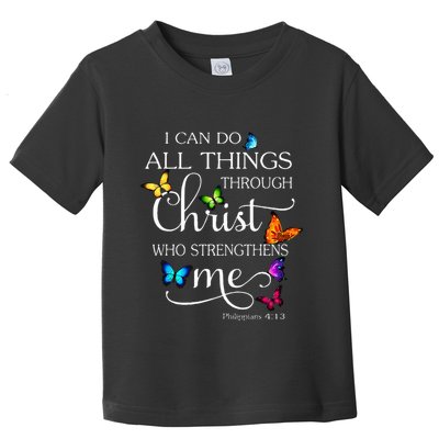 I Can Do All Things Through Christ Butterfly Art Religious Toddler T-Shirt