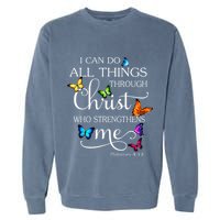 I Can Do All Things Through Christ Butterfly Art Religious Garment-Dyed Sweatshirt