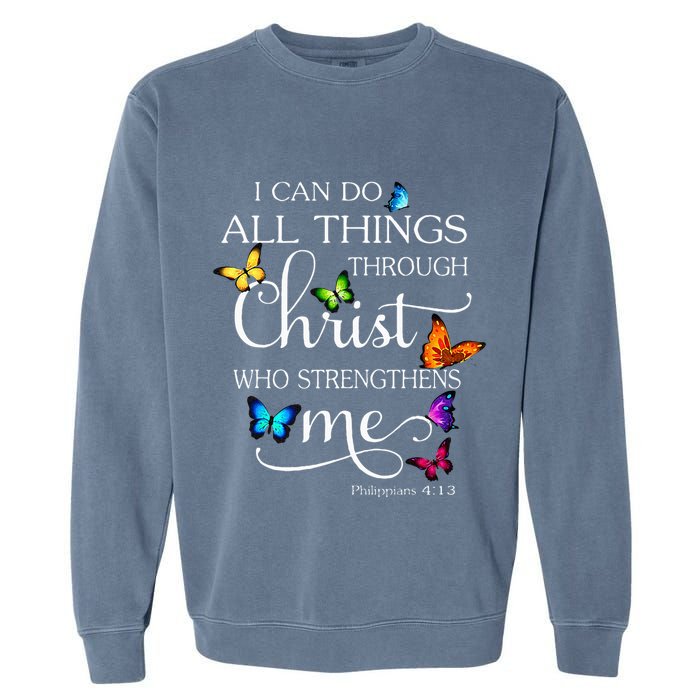 I Can Do All Things Through Christ Butterfly Art Religious Garment-Dyed Sweatshirt