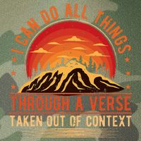 I Can Do All Things Through A Verse Taken Out Of Context Legacy Tie Dye Trucker Hat