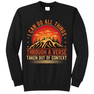 I Can Do All Things Through A Verse Taken Out Of Context Sweatshirt