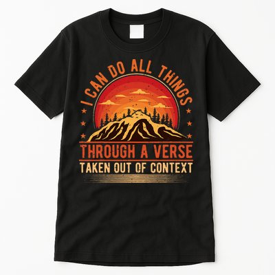 I Can Do All Things Through A Verse Taken Out Of Context Tall T-Shirt
