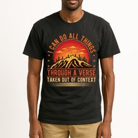 I Can Do All Things Through A Verse Taken Out Of Context Tall T-Shirt