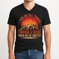 I Can Do All Things Through A Verse Taken Out Of Context V-Neck T-Shirt