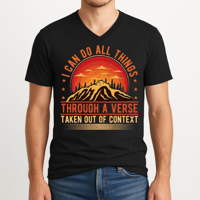 I Can Do All Things Through A Verse Taken Out Of Context V-Neck T-Shirt
