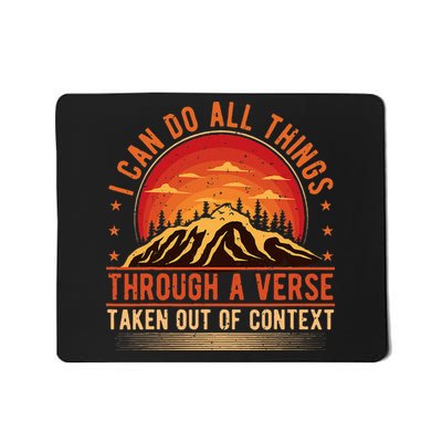 I Can Do All Things Through A Verse Taken Out Of Context Mousepad