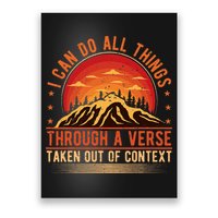I Can Do All Things Through A Verse Taken Out Of Context Poster