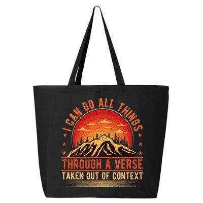I Can Do All Things Through A Verse Taken Out Of Context 25L Jumbo Tote