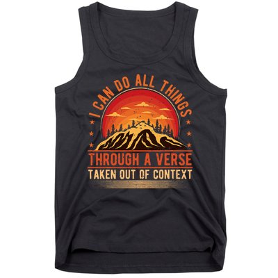I Can Do All Things Through A Verse Taken Out Of Context Tank Top