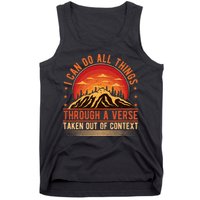 I Can Do All Things Through A Verse Taken Out Of Context Tank Top