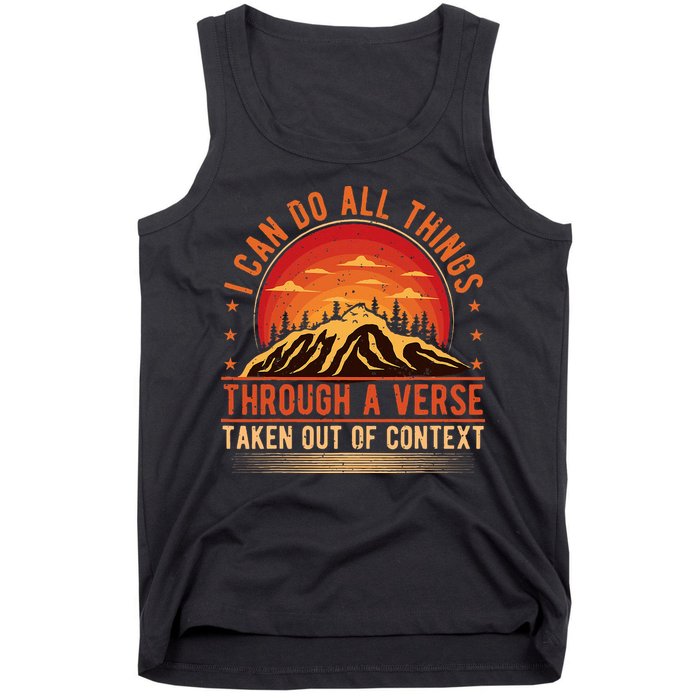 I Can Do All Things Through A Verse Taken Out Of Context Tank Top
