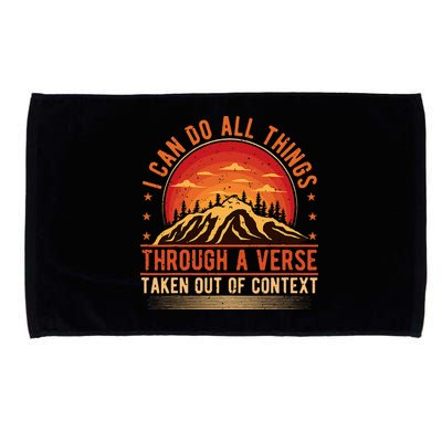 I Can Do All Things Through A Verse Taken Out Of Context Microfiber Hand Towel