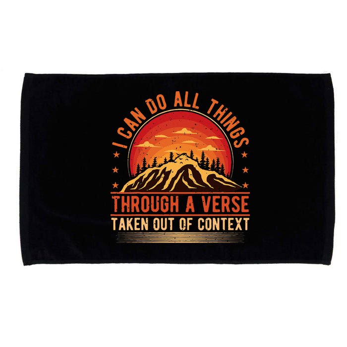 I Can Do All Things Through A Verse Taken Out Of Context Microfiber Hand Towel