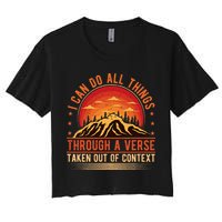 I Can Do All Things Through A Verse Taken Out Of Context Crop Top